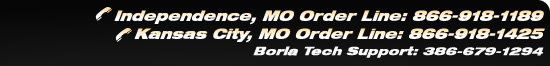 Independence, MO Order Line: 866-918-1189 - Kansas City, MO Order Line: 866-918-1425 - Borla Tech Support: 386-679-1294)