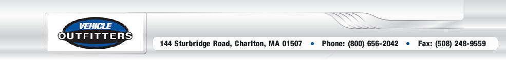 Vehicle Outfitters - 144 Sturbridge Road, Charlton, MA 01507 - Phone: (800) 656-2042 - Fax: (508) 248-9559